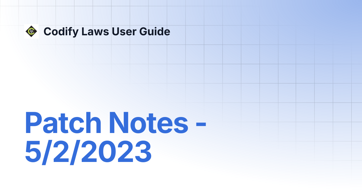 Patch Notes - 5/2/2023 | Codify Laws User Guide