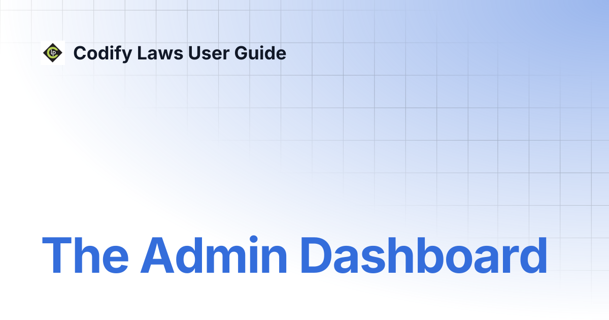 The Admin Dashboard | Codify Laws User Guide